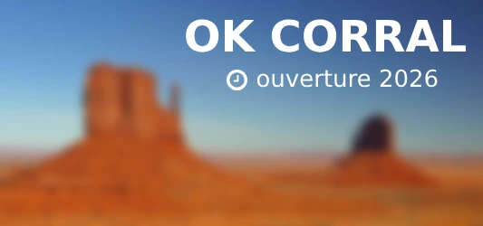 OK Corral dates ouverture horaires 2026